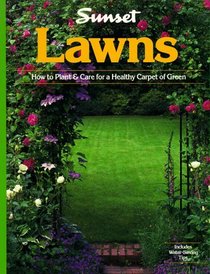 Lawns :  How to Plant & Care for a Healthy Carpet of Green