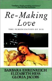 Re-Making Love : The Feminization Of Sex
