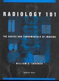 Radiology 101: the Basics and Fundamentals of Imaging