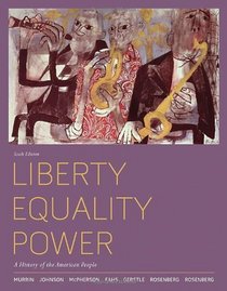 Liberty, Equality, Power: A History of the American People