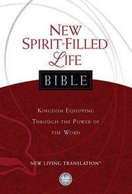 New Spirit-Filled Life Bible, New Living Translation: Kingdom Equipping Through the Power of the Word