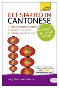 Get Started in Cantonese with Audio CD: A Teach Yourself Program (Teach Yourself Language)