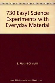 730 Easy! Science Experiments with Everyday Material