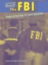 The FBI: Federal Bureau of Investigation (Government Agencies)