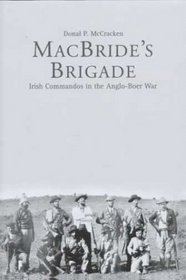 Macbride's Brigade: Irish Commandos in the Anglo-Boer War