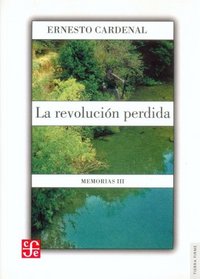 La Revolucion Perdida/the Lost Revolution: Memorias III (Tierra Firme)