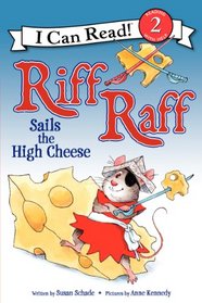 Riff Raff Sails the High Cheese (I Can Read Book 2)