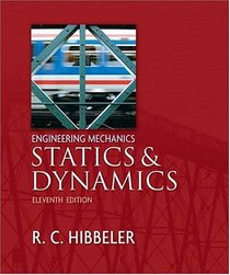 Engineering Mechanics - Statics and Dynamics (11th Edition)
