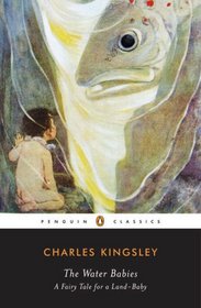 The Water-Babies: A Fairy Tale for a Land-Baby (Penguin Classics)