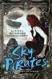 Sky Pirates (Chronicles of Light and Shadow, Bk 3)