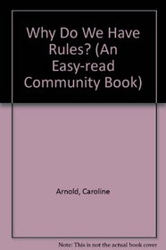 Why Do We Have Rules? (An Easy-Read Community Book)
