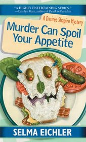 Murder Can Spoil Your Appetite (Desiree Shapiro, Bk 7) (Audio CD-MP3) (Unabridged)