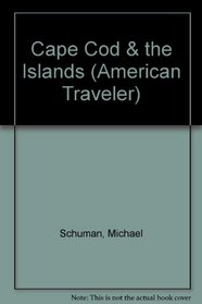 Cape Cod  the Islands (American Traveler)