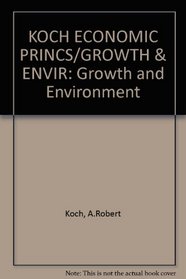 KOCH ECONOMIC PRINCS/GROWTH & ENVIR