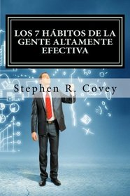 Los 7 Hbitos de la Gente Altamente Efectiva: Versin resumida para emprendedores (Spanish Edition)