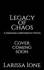 Legacy of Chaos: A Demonica Birthright Novel