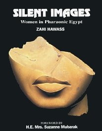 Silent Images: Women in Pharonic Egypt