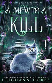 A Mew To A Kill (Mystic Notch Cozy Mystery Series)