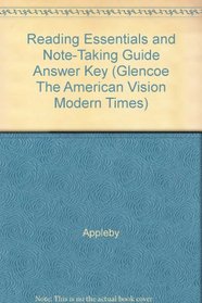 Reading Essentials and Note-Taking Guide Answer Key (Glencoe The American Vision Modern Times)