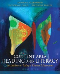 Content Area Reading and Literacy: Succeeding in Today's Diverse Classrooms (7th Edition)