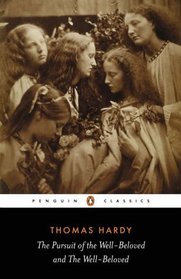 The Pursuit of the Well-Beloved and The Well-Beloved (Penguin Classics)