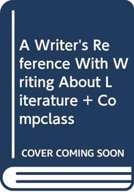 A Writer's Reference With Writing About Literature + Compclass