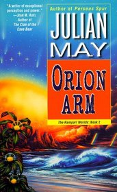 Orion Arm : The Rampart Worlds: Book 2 (May, Julian. Rampart Worlds, Bk. 2.)