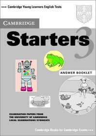 Cambridge Starters 3 Answer Booklet: Examination Papers from the University of Cambridge Local Examinations Syndicate (Cambridge Young Learners English Tests)