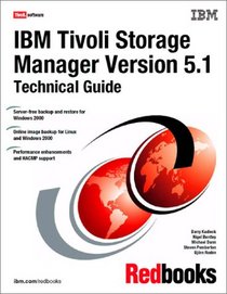 IBM Tivoli Storage Manager Version 5.1 Technical Guide