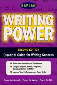 Kaplan Writing Power, Second Edition: Empower Yourself! Writing Power for the Real World (Kaplan Power Books)