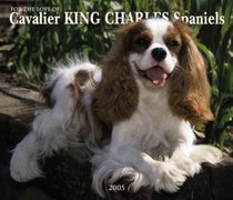 For the Love of Cavalier King Charles Spaniels Deluxe 2005 Wall Calendar