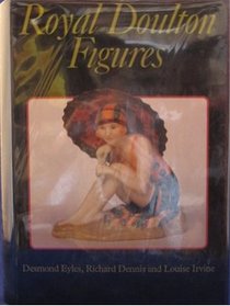 Royal Doulton Figures: Produced at Burslem, Staffordshire - The First Hundred Years