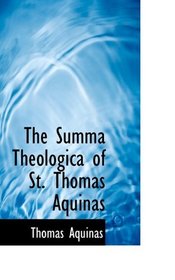 The Summa Theologica of St. Thomas Aquinas