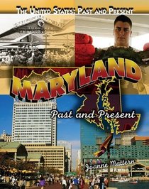 Maryland: Past and Present (The United States: Past and Present)