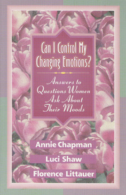 Can I Control My Changing Emotions?: Answers to Questions Women Ask About Their Moods (Answers to Questions Women Ask)