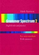 Grammar Spectrum 2. Pre- Intermediate. Student's Book. Mit Schlssel. (Lernmaterialien)