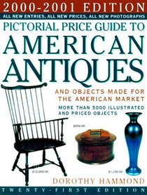 Pictorial Price Guide to American Antiques, 2000-2001: Illustrated and Priced Objects (Pictorial Price Guide to American Antiques and Objects Made for the American Market)