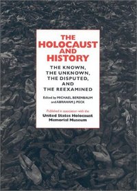 The Holocaust and History: The Known, the Unknown, the Disputed, and the