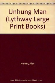 Unhung Man (Lythway Large Print Books)