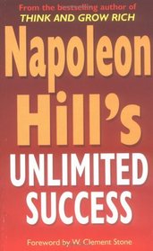 Napoleon Hill's Unlimited Success : 52 Steps to Personal and Financial Reward