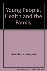 Young People, Health and the Family