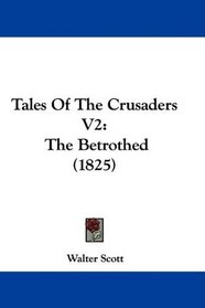 Tales Of The Crusaders V2: The Betrothed (1825)