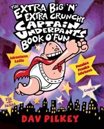 The Big Captain Underpants Book O'crunchy Fun (Captain Underpants) (Captain Underpants)