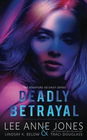 Deadly Betrayal (The Rockford Security Series) (Volume 1)