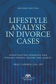 Lifestyle Analysis in Divorce Cases: Investigating Spending and Finding Hidden Income and Assets, Second Edition