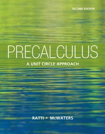 Precalculus: A Unit Circle Approach (2nd Edition)