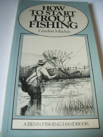 How to Start Trout Fishing