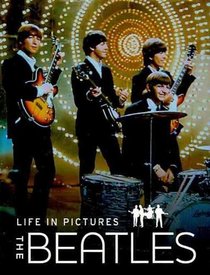 The Beatles (Life in Pictures)