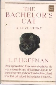 The Bachelor's Cat: A Love Story (Large Print )