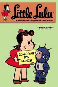 Little Lulu Volume 25: The Burglar-Proof Clubhouse and Other Stories